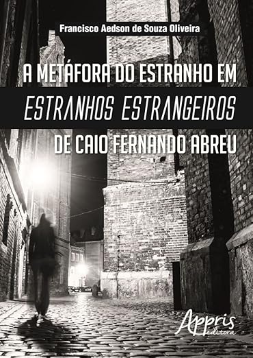 A metáfora do estranho em estranhos estrangeiros de caio fernando abreu
