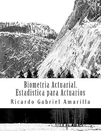 Biometria Actuarial: Estadistica para Actuarios: 1