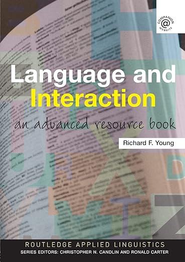 Language and Interaction: An Advanced Resource Book