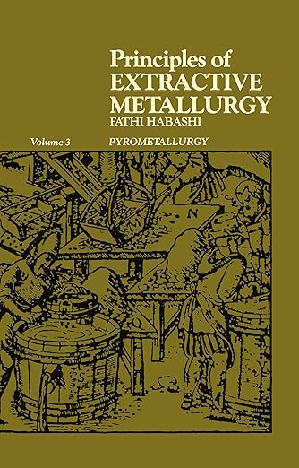 Principles Of Extractive Metallurgy. Volume 3