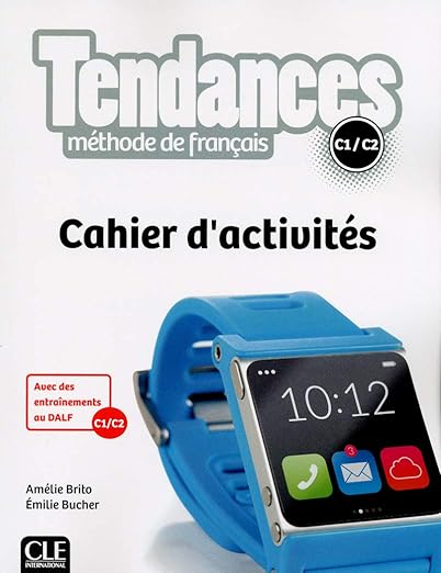 Tendances Niveau C1/C2 Cahier d'activités: Cahier d'activites C1/C2