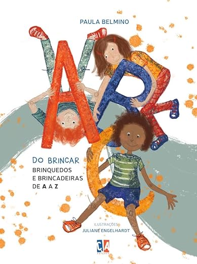 ABC do brincar: brinquedos e brincadeiras de A a Z