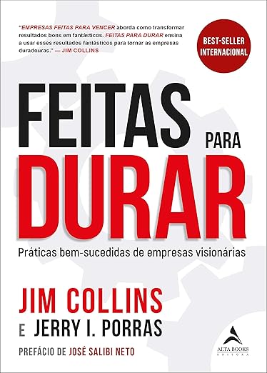 Feitas Para Durar: Práticas Bem-sucedidas de Empresas Visionárias