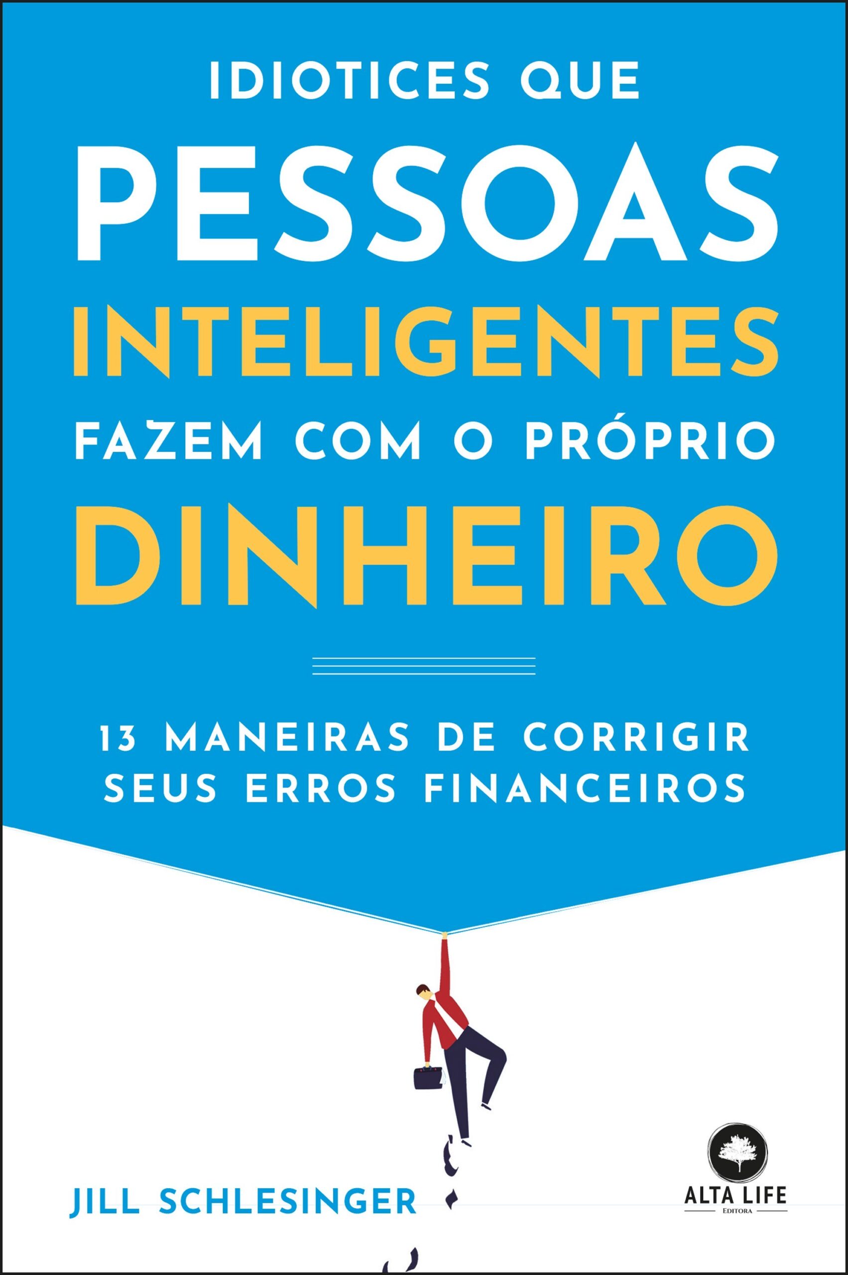 Idiotices que pessoas inteligentes fazem com o próprio dinheiro