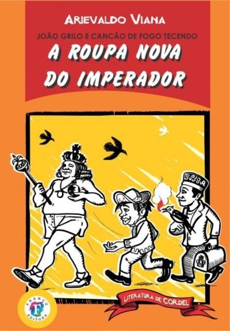 João Grilo E Canção De Fogo Tecendo A Roupa Nova Do Imperador