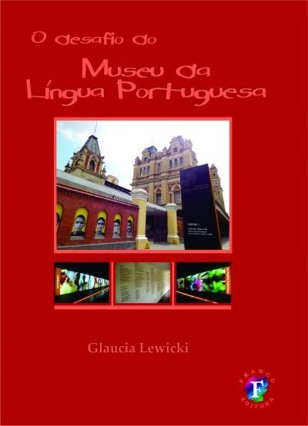 O desafio do Museu da Língua Portuguesa