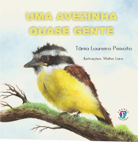 Uma avezinha quase gente