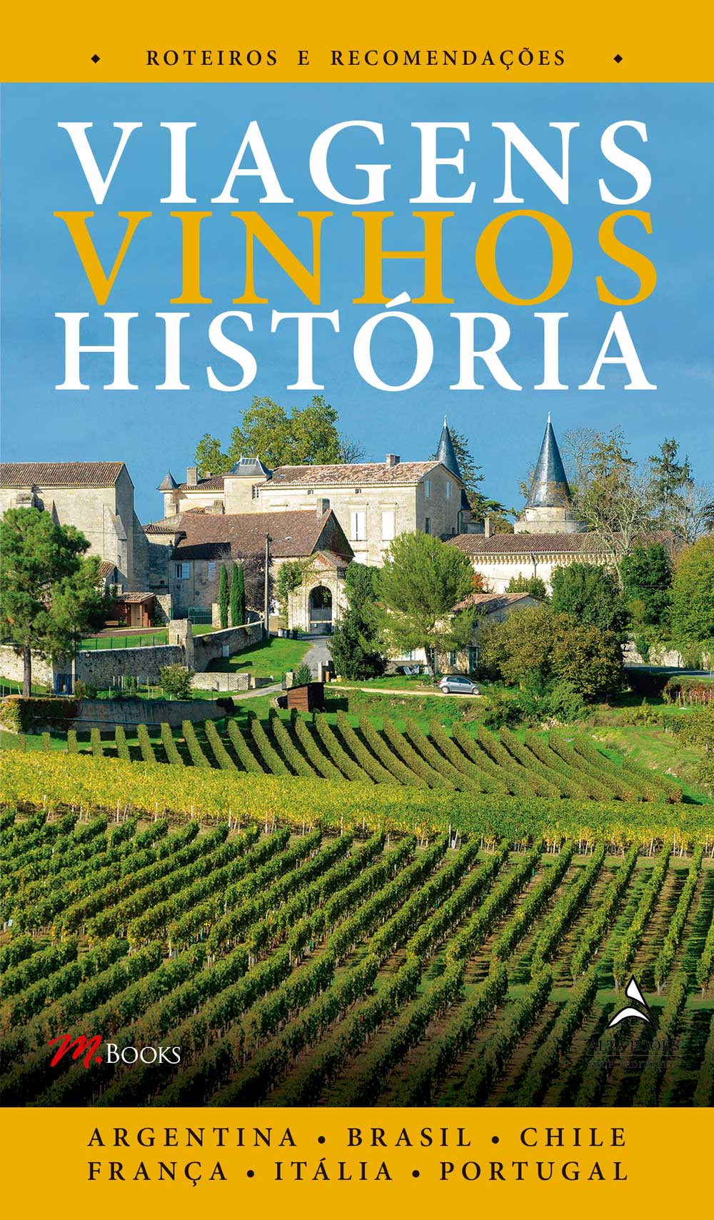 Viagens Vinhos História - Volume I