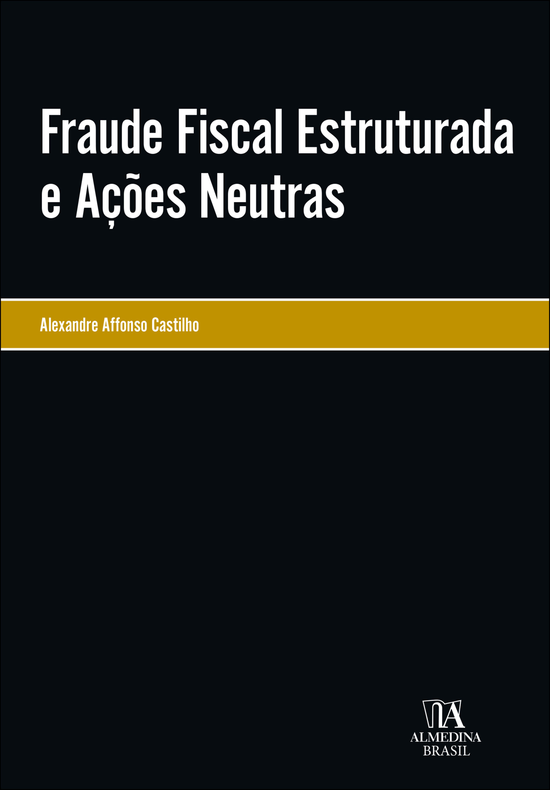 Fraude fiscal estruturada e acoes neutras