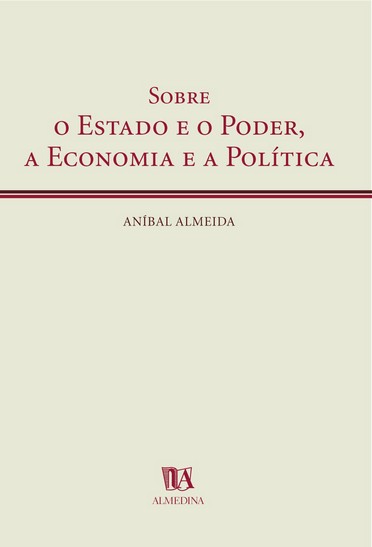 Sobre o Estado e o poder, a economia e a política
