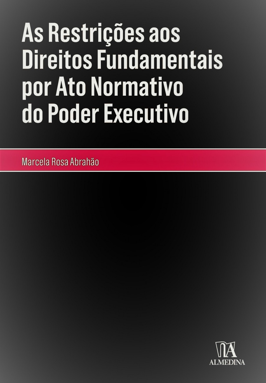 As restrições aos direitos fundamentais por ato normativo do poder executivo