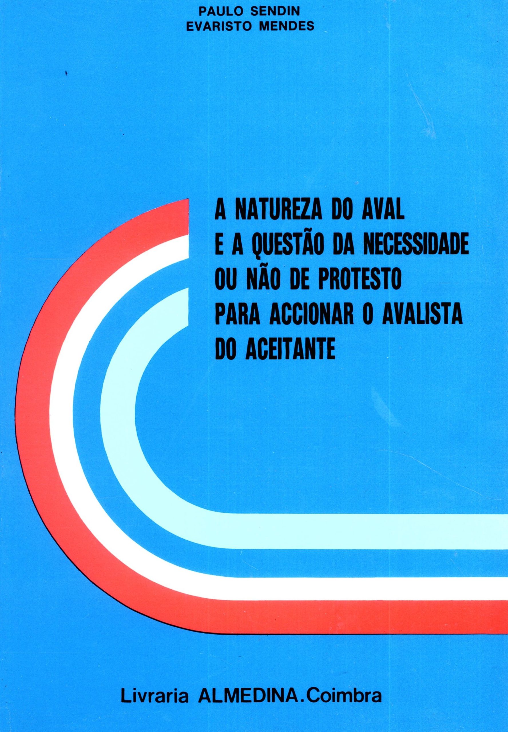 A natureza do aval e a questão de necessidade ou não do protesto para accionar o avalista do aceitante