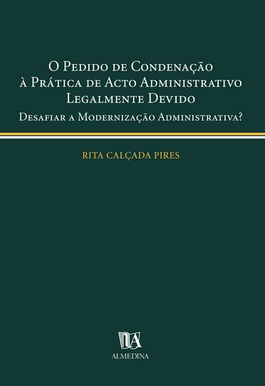O pedido de condenação à prática de acto administrativo legalmente devido