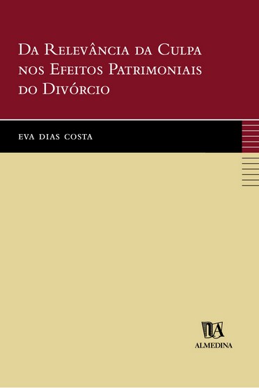 Da relevância da culpa nos efeitos patrimoniais do divórcio