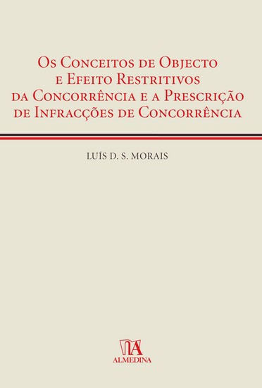 Os conceitos de objecto e efeito restritivos da concorrência e a prescrição de infracções de concorrência