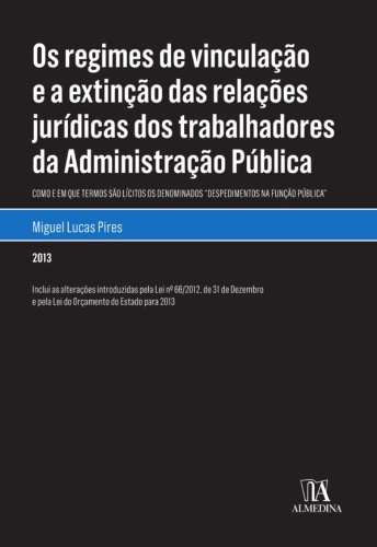 Os regimes de vinculação e a extinção das relações jurídicas dos trabalhadores da administração pública