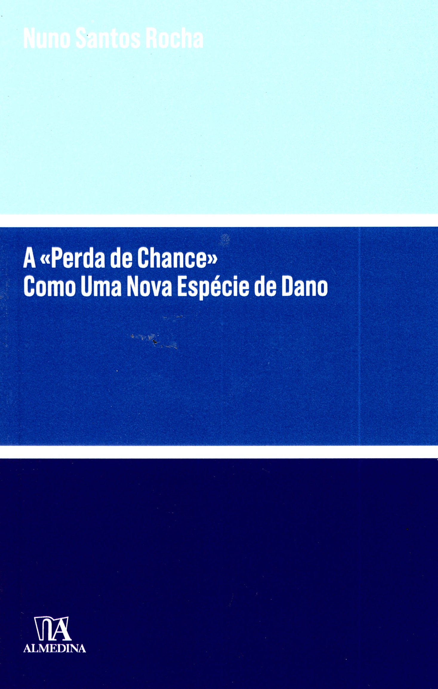 A "perda de chance" como uma nova espécie de dano